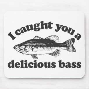 I Caught You A Delicious Bass Mouse Mat