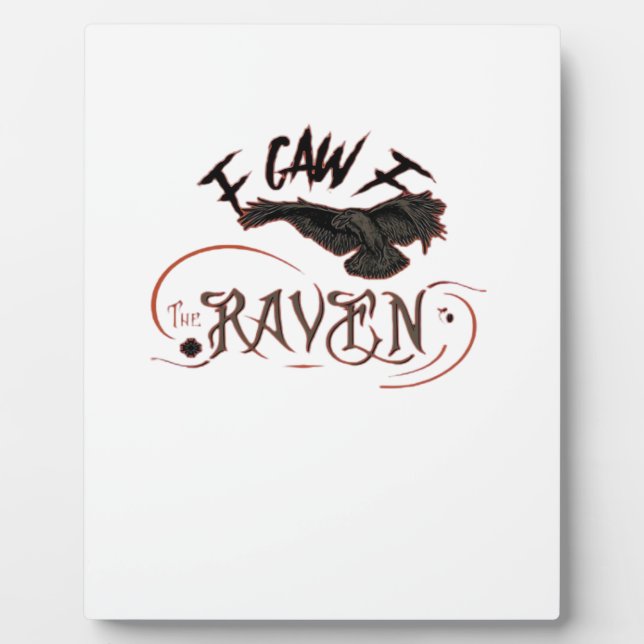 I Caw The Raven Gothic Raven Art Horror Design Ess Plaque (Front)