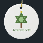 I celebrate both ceramic tree decoration<br><div class="desc">Shirtuosity.com: Holiday Humour Tees and Holiday Gifts. Find the Funniest Holiday Gifts including tees,  cards,  ornaments,  plates,  coasters,  hoodies,  stickers,  mugs,  buttons,  magnets,  hats,  bags and more from: http://www.Shirtuosity.com</div>