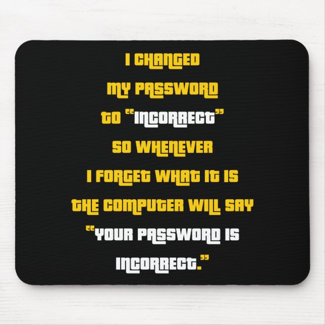 I Changed My Password Mouse Mat (Front)