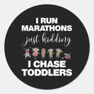 I Chase Toddlers for Teachers Daycare Provider Gi Classic Round Sticker