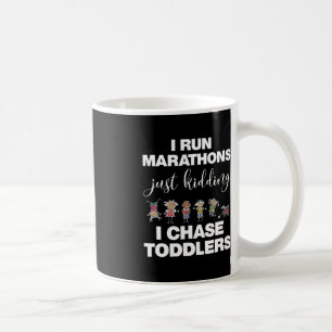 I Chase Toddlers  for Teachers Daycare Provider Gi Coffee Mug
