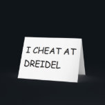 I CHEAT AT DREIDEL HANUKKAH CHANUKKAH FUNNY HOLIDAY CARD<br><div class="desc">I CHEAT AT DREIDEL HANUKKAH CHANUKKAH FUNNY</div>