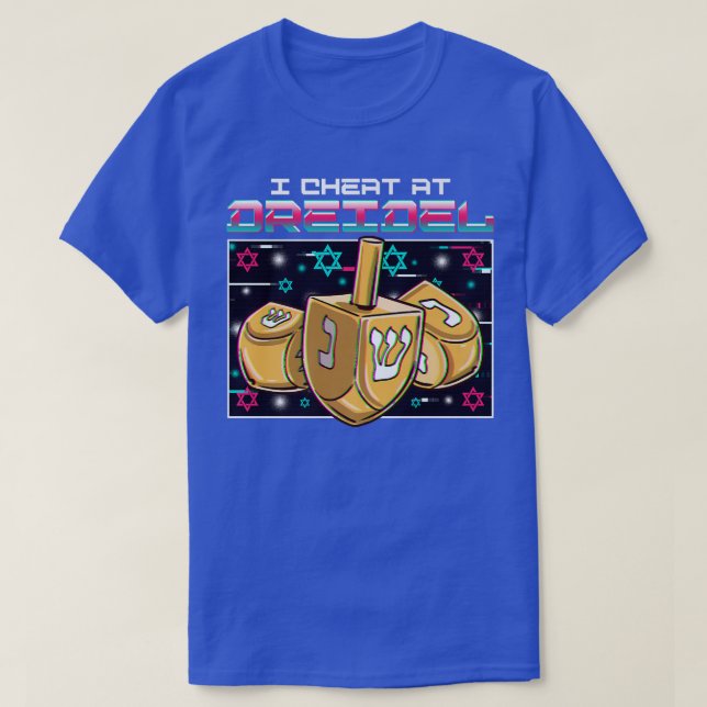 I Cheat At Dreidel Hanukkah Jewish Festival Quote  T-Shirt (Design Front)