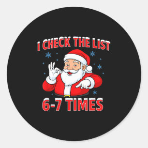 I Check The List 67 Times Santa Gen Z Slang Raunch Classic Round Sticker