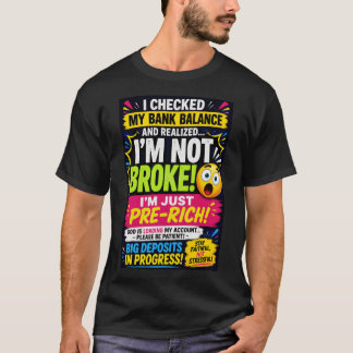 I checked my bank balance Tshirt 