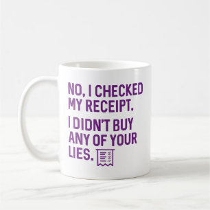 I Checked My Receipt Coffee Mug