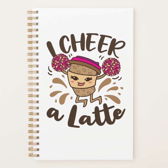I Cheer a Latte Cute Cheerleading Coffee Planner (Front)