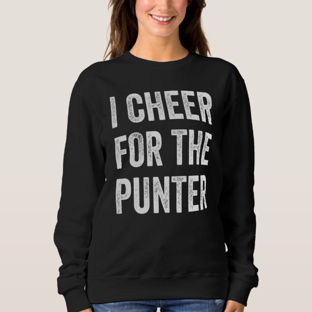 i cheer for the punter 3 sweatshirt (Front)