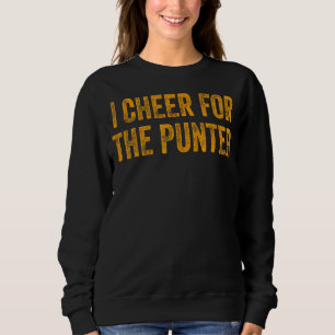 I cheer For The Punter Retro Vintage Saying 4 Sweatshirt