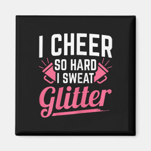 I Cheer So Hard I Sweat Glitter Cheerleading Magnet