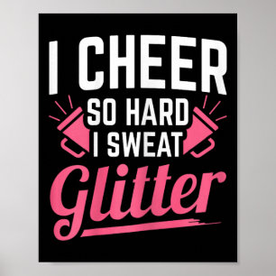 I Cheer So Hard I Sweat Glitter Cheerleading Poster