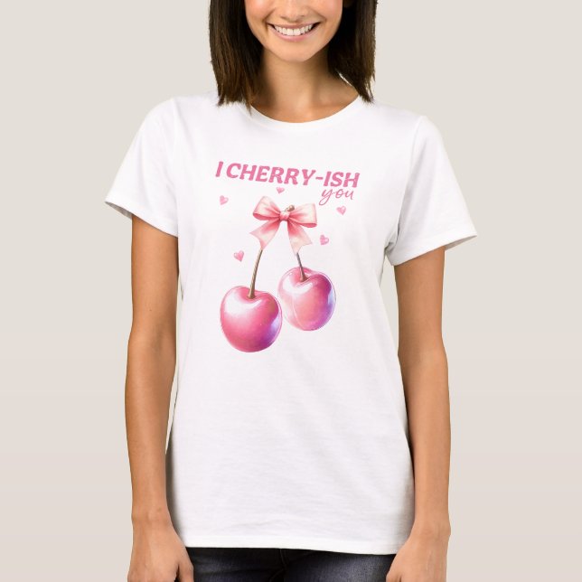 I Cherryish You Funny Valentine's Day Cherry Pun T-Shirt (Front)