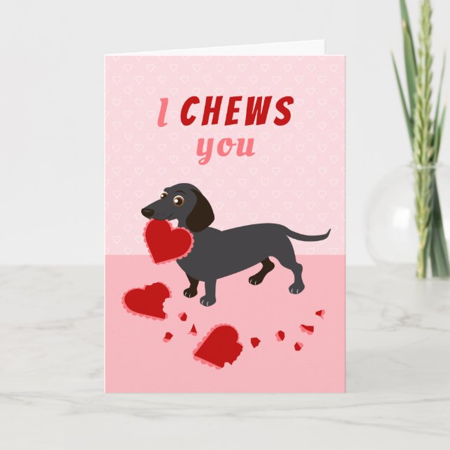 I Chews You Dachshund Valentine's Day Holiday Card (Front)