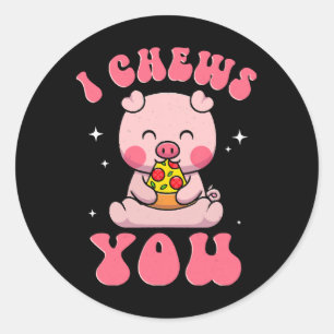 I Chews You Pizza Classic Round Sticker