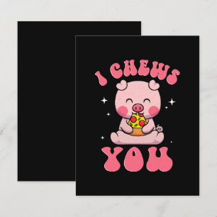 I Chews You Pizza Enclosure Card