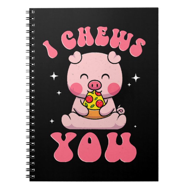 I Chews You Pizza Notebook (Front)