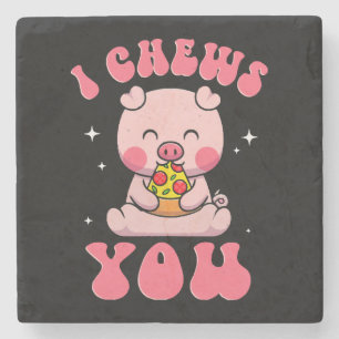 I Chews You Pizza Stone Coaster