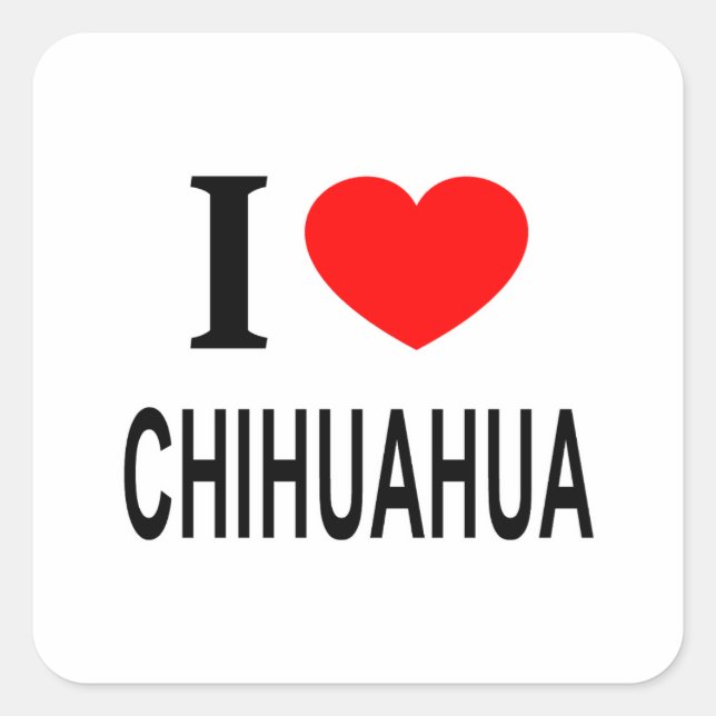 I ❤️ CHIHUAHUA I LOVE CHIHUAHUA I HEART CHIHUAHUA  SQUARE STICKER (Front)