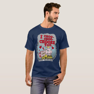 I Choo-choo-choose you  T-Shirt