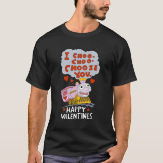 I Choo Choo Choose You Train Love He Day T-Shirt