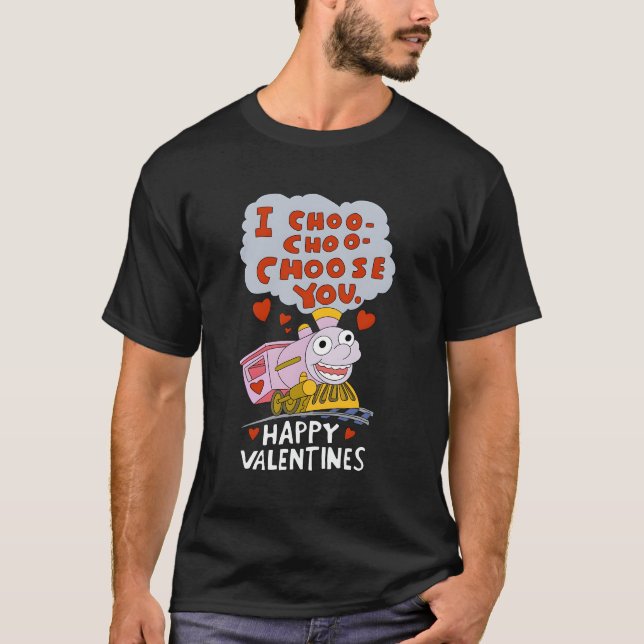I Choo Choo Choose You Train Love He Day T-Shirt (Front)