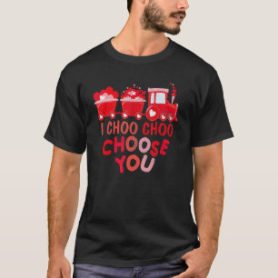 I Choo Choo Choose You Train Toddler Hearts Valent T-Shirt