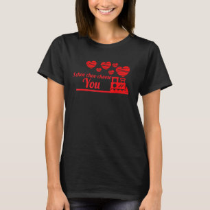 I Choo Choo Choose You Valentine S Day T-Shirt