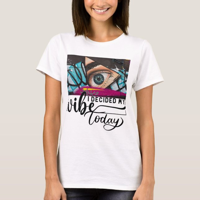 I choose my vibe today Women’s T-shirt (Front)