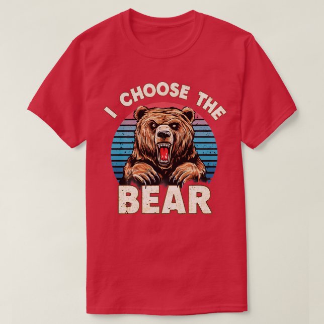 i choose the bear 2 T-Shirt (Design Front)