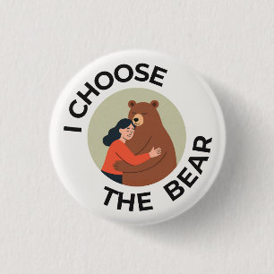 "I Choose the Bear" 3 Cm Round Badge