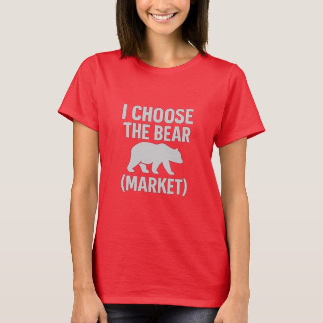 I Choose the Bear (Market) – Bold Bitcoin T-Shirt (Front)