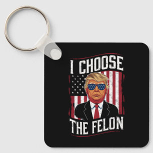 I Choose The Felon Funny Trump US Election Key Ring