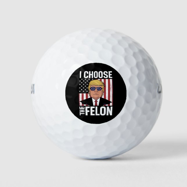 I Choose The Felon Trump 2024 Republican Patriot Golf Balls (Front)