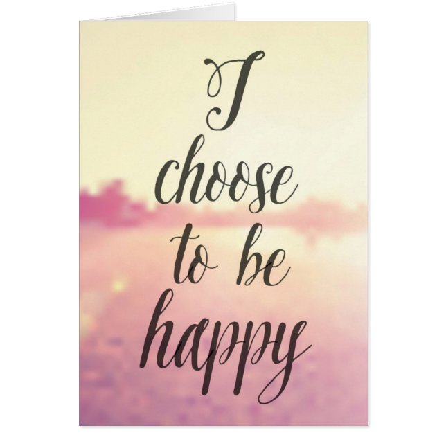 I Choose To Be Happy (Front)