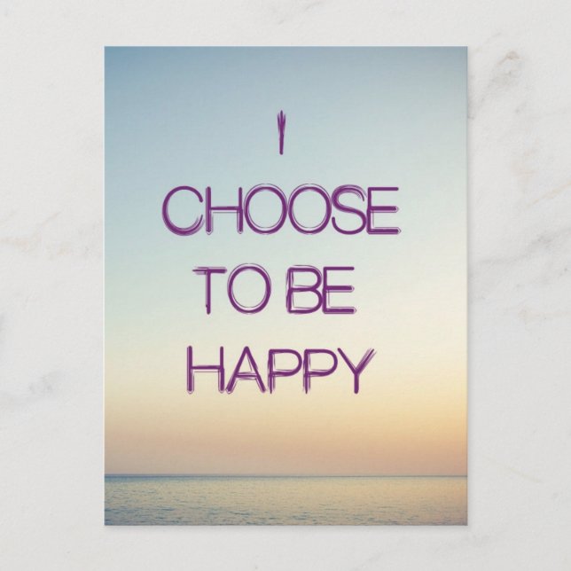 I Choose To Be Happy Postcard (Front)