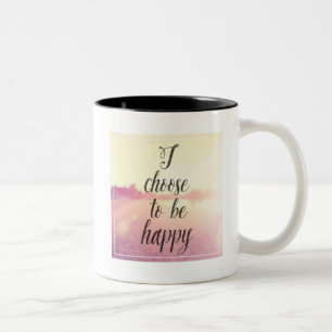 I Choose To Be Happy Two-Tone Coffee Mug