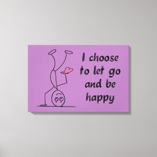 I choose to let go and be happy canvas print