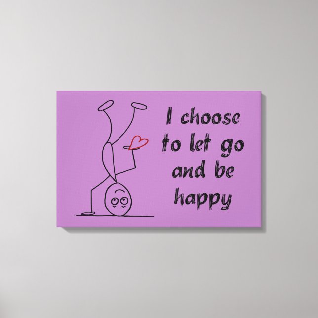 I choose to let go and be happy canvas print (Front)