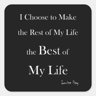 I choose to make... - Louise Hay Square Sticker
