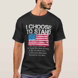 I Choose To Stand American Flag National Usa Anthe T-Shirt