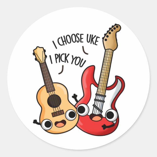 I Choose Uke I Pick You Funny Guitar Ukulele Pun  Classic Round Sticker (Front)
