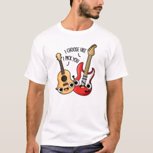 I Choose Uke I Pick You Funny Guitar Ukulele Pun T-Shirt