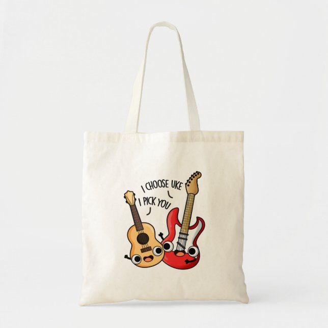 I Choose Uke I Pick You Funny Guitar Ukulele Pun  Tote Bag (Front)