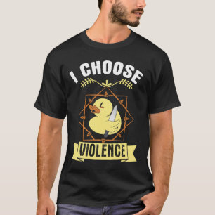 i choose violence cute angry chick T-Shirt