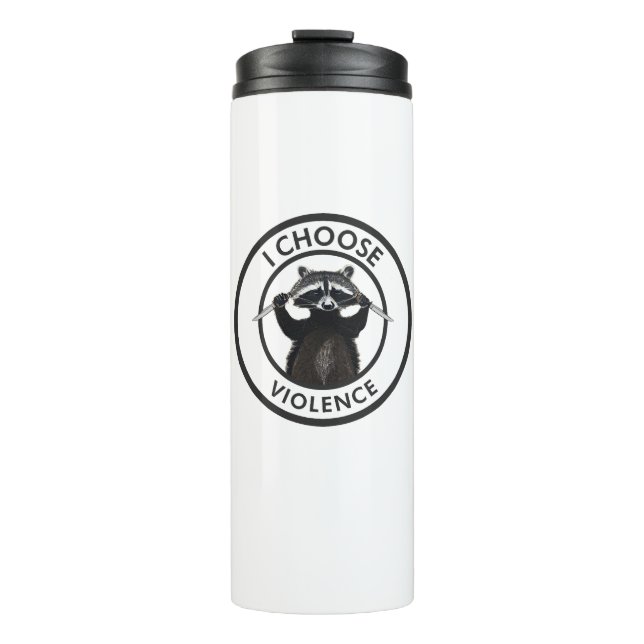 I Choose Violence Funny Racoon Thermal Tumbler (Front)