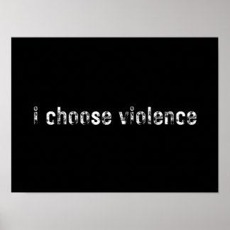 "i choose violence" Simple Statements Poster
