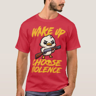 I Choose Violence Today Goose Irony And Sarcasm T-Shirt