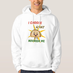 I Choose What Nourishes Me Hoodie
