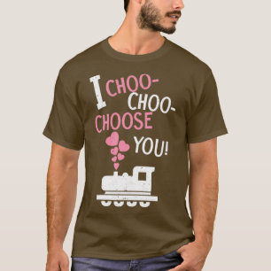 I Choose You Valentines Day Hearts Day Train Lover T-Shirt